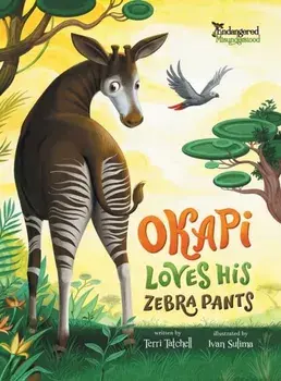 Okapi Loves His Zebra Pants, Hardcover/Terri Tatchell