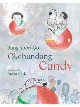 Okchundang Candy, Hardback/Jung-soon Go