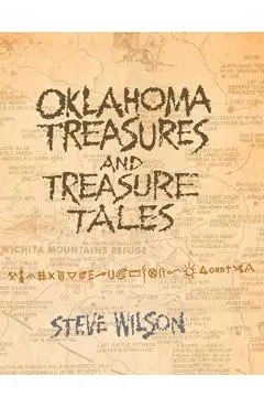 Oklahoma Treasures and Treasure Tales - Steve Wilson