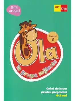 Ola in grupa mijlocie. 4-5 ani. Caiet de lucru pentru prescolari. Caietul 3/***