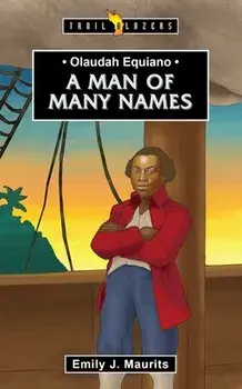 Olaudah Equiano. A Man of Many Names, Paperback/Emily J. Maurits