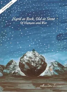 Old as Stone, Hard as Rock. Of Humans and War, Hardback/Alessandro Sanna