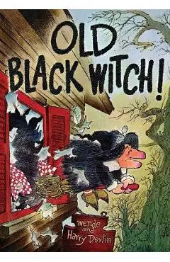 Old Black Witch! - Wende And Harry Devlin