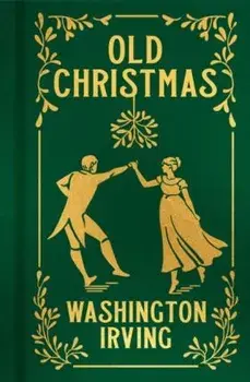 Old Christmas, Hardback/Washington Irving