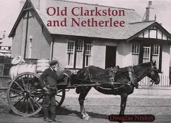 Old Clarkston and Netherlee, Paperback/Douglas Nisbet