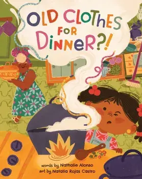 Old Clothes for Dinner?!, Paperback/Nathalie Alonso