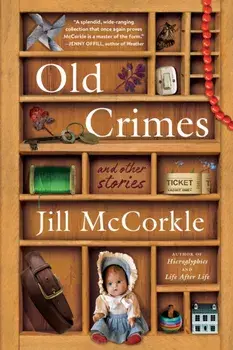 Old Crimes. and Other Stories, Paperback/Jill McCorkle