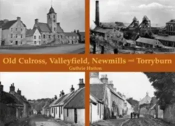 Old Culross, Valleyfield, New Mills and Torryburn, Paperback/Guthrie Hutton