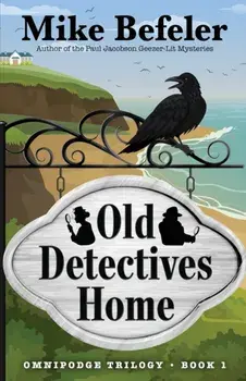 Old Detectives Home: An Omnipodge Mystery, Paperback/Mike Befeler