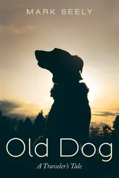 Old Dog, Paperback/Mark Seely