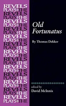 Old Fortunatus. By Thomas Dekker, Paperback/***