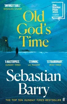 Old God's Time. Longlisted for the Booker Prize 2023, Main, Paperback/Sebastian Barry