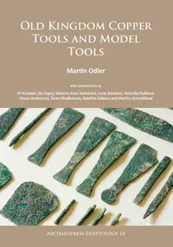 Old Kingdom Copper Tools and Model Tools, Paperback/Martin Odler