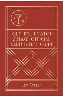 Old Mr. Boston Deluxe Official Bartender's Guide - Leo Cotton
