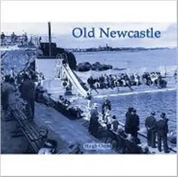 Old Newcastle, Paperback/Hugh Oram