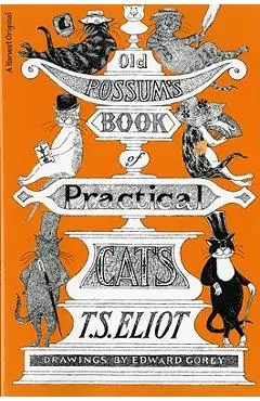 Old Possum's Book of Practical Cats - T. S. Eliot
