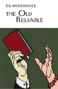Old Reliable, Hardback/P. G. Wodehouse