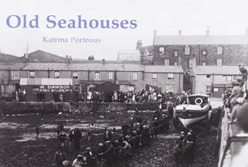 Old Seahouses, Paperback/Katrina Porteous