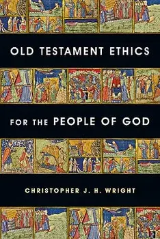 Old Testament Ethics for the People of God, Paperback/Christopher J. H. Wright