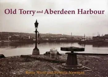 Old Torry and Aberdeen Harbour, Paperback/Patricia Newman