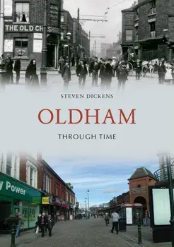 Oldham Through Time, Paperback/Steven Dickens