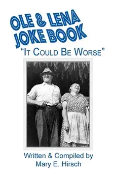 Ole & Lena Joke Book: "It Could Be Worse", Paperback/Mary E. Hirsch