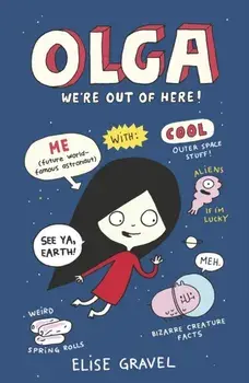Olga: We're Out of Here!, Paperback/Elise Gravel