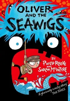 Oliver and the Seawigs, Paperback/Philip Reeve