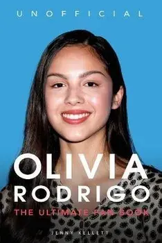 Olivia Rodrigo: 100+ Olivia Rodrigo Facts, Photos, Quiz + More, Paperback/Jenny Kellett