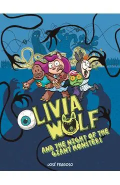 Olivia Wolf and the Night of the Giant Monsters - José Fragoso