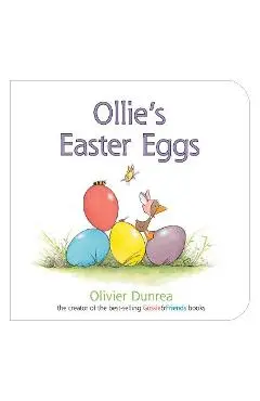 Ollie's Easter Eggs - Olivier Dunrea