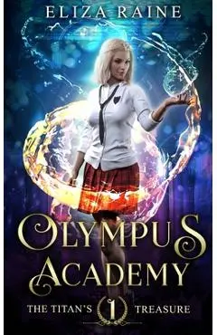 Olympus Academy: The Titan's Treasure - Eliza Raine