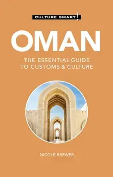 Oman - Culture Smart!. The Essential Guide to Customs & Culture, 2 ed, Paperback/Nicole Brewer
