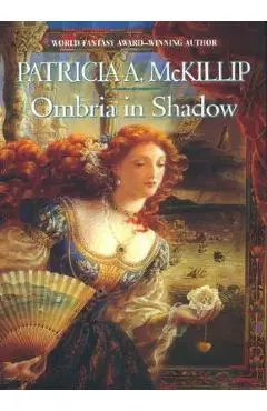 Ombria in Shadow - Patricia A. Mckillip