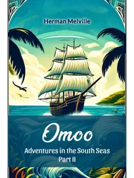 Omoo Adventures In The South Seas Part II, Paperback/***