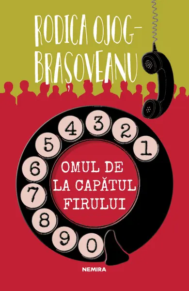 Omul de la capatul firului | Rodica Ojog-Brasoveanu