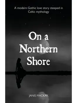 On A Northern Shore, Paperback/Janis MacKay