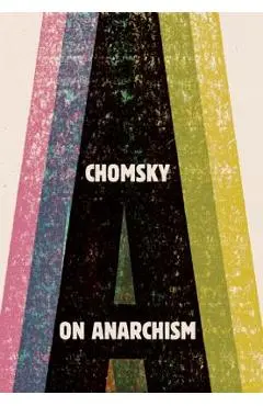 On Anarchism - Noam Chomsky