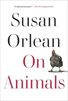 On Animals, Hardcover/Susan Orlean