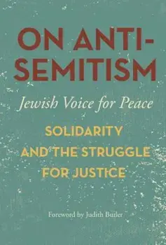 On Antisemitism: Solidarity and the Struggle for Justice, Paperback/Judith Butler