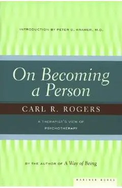 On Becoming a Person: A Therapist's View of Psychotherapy - Carl Rogers