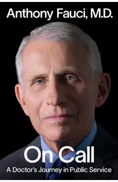 On Call: A Doctor's Journey in Public Service - Anthony S. Fauci