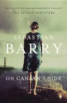On Canaan's Side, Paperback/Sebastian Barry