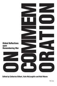 On Commemoration. Global Reflections upon Remembering War, Paperback/***