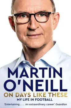 On Days Like These. The Incredible Autobiography of a Football Legend, Paperback/***