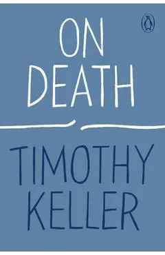 On Death - Timothy Keller