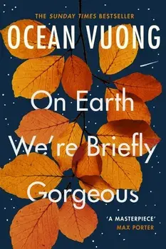 On Earth We're Briefly Gorgeous/Ocean Vuong