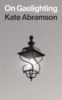 On Gaslighting, Hardback/Kate Abramson