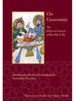 On Generosity. Hilyat al-kurama' of Ibn Abi al-'Id, Hardback/***