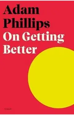 On Getting Better - Adam Phillips
